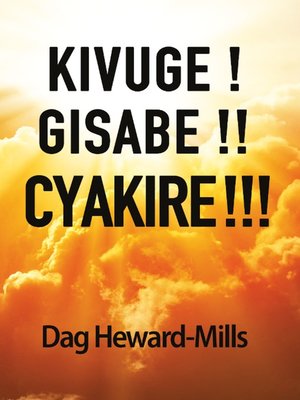 cover image of Kivuge! Gisabe!! Cyakire!!!